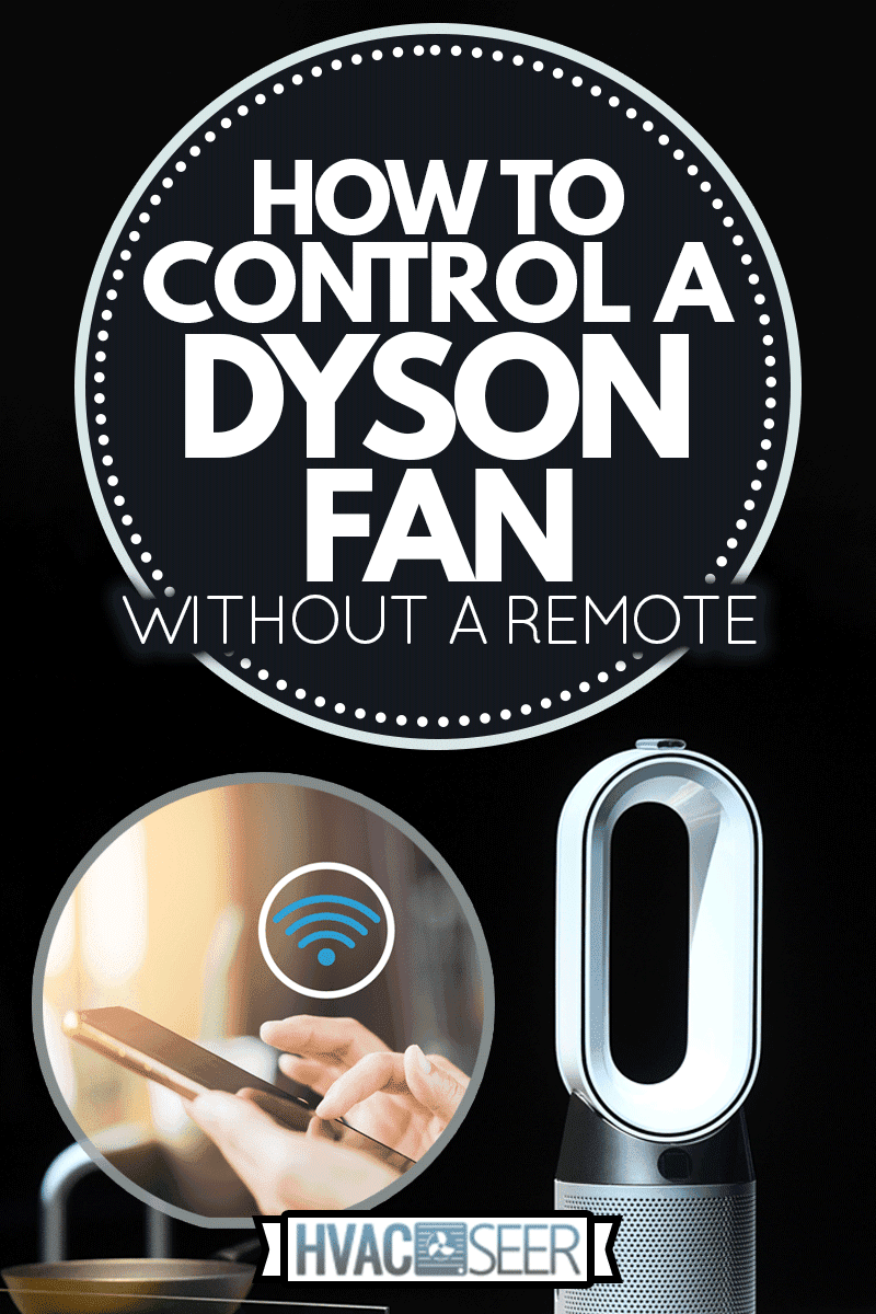 Cómo controlar un ventilador Dyson sin un control remoto Cómo controlar un ventilador Dyson sin un control remoto