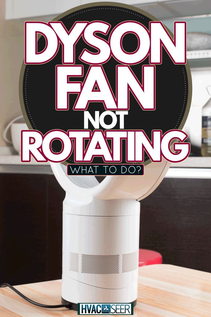 El ventilador Dyson no gira: ¿qué hacer? El ventilador Dyson no gira: ¿qué hacer?