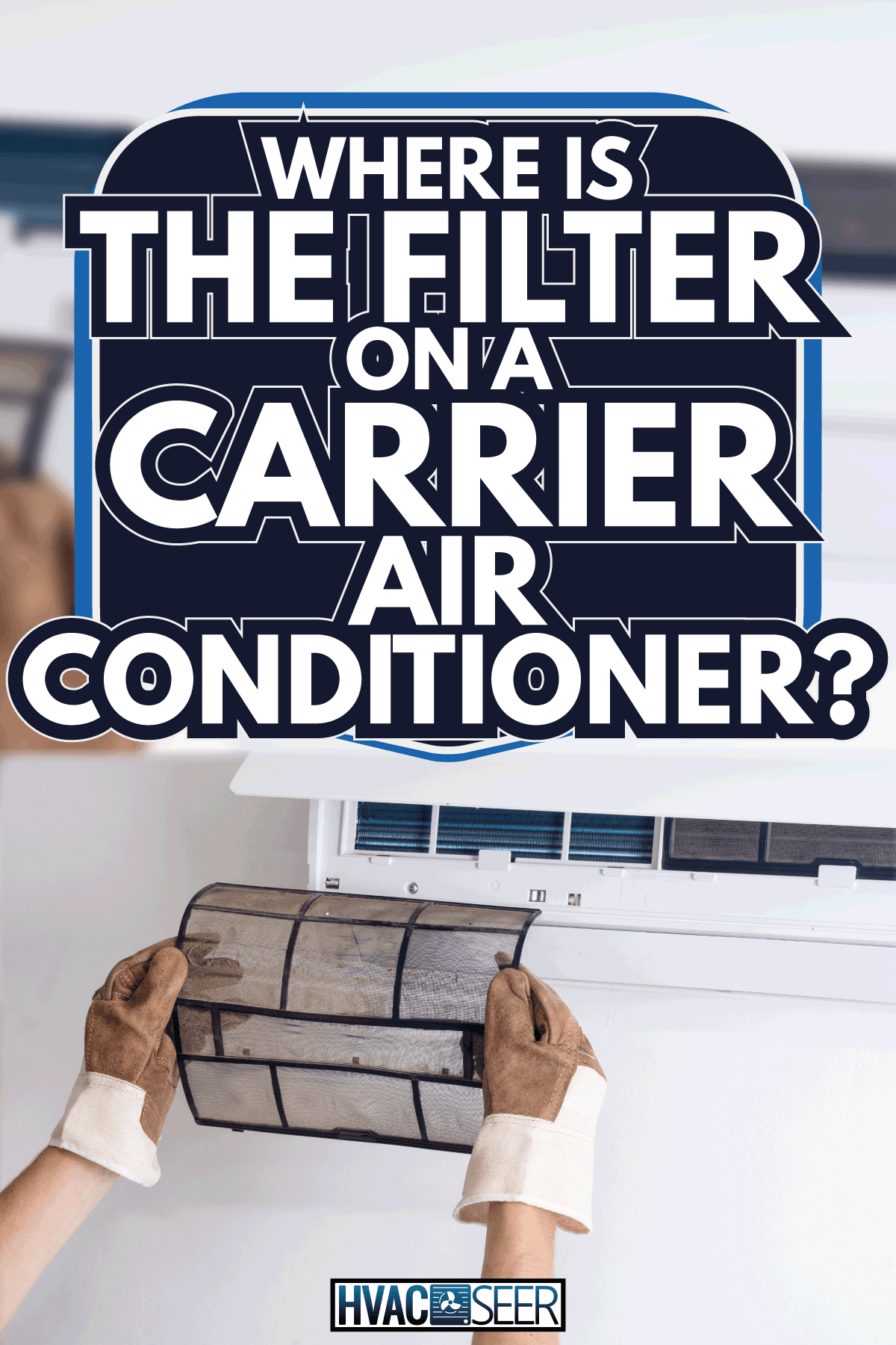 ¿Dónde está el filtro en un aire acondicionado Carrier?